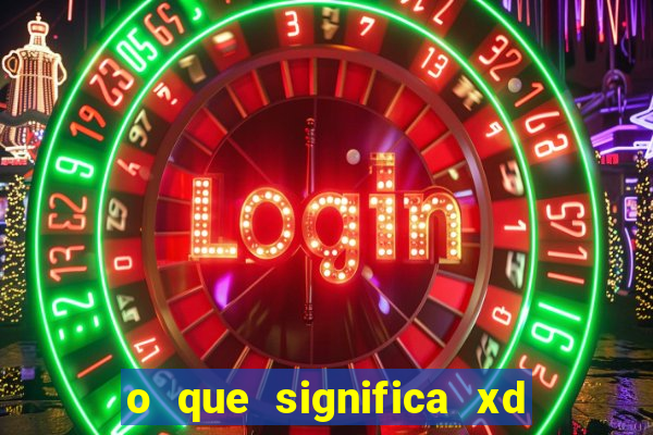 o que significa xd em jogos