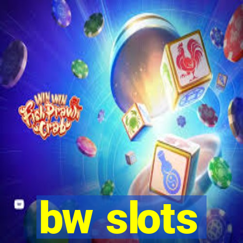 bw slots