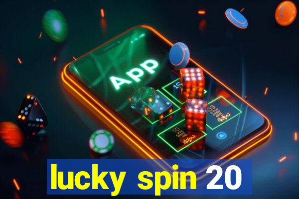 lucky spin 20