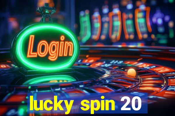 lucky spin 20