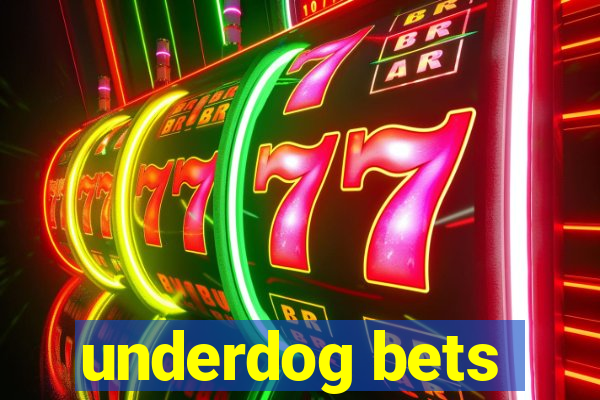 underdog bets