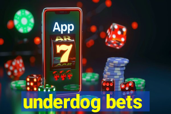 underdog bets