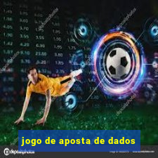 jogo de aposta de dados