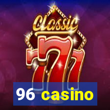 96 casino