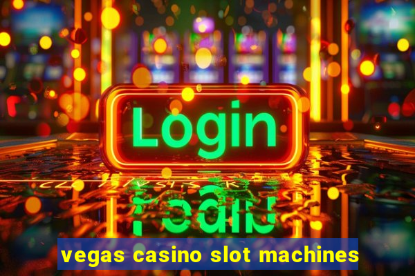 vegas casino slot machines