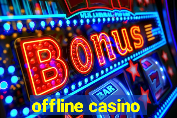 offline casino