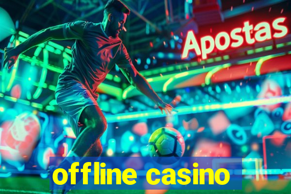 offline casino