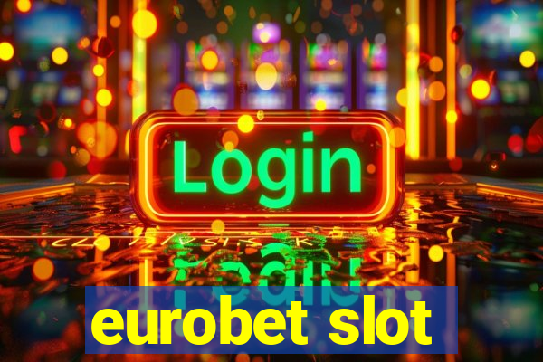 eurobet slot