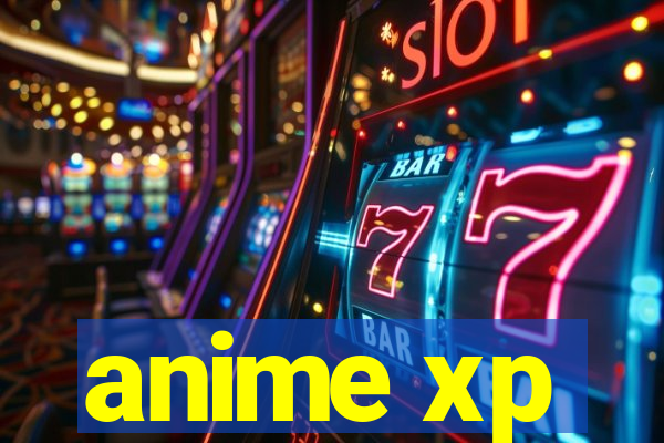 anime xp