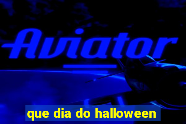 que dia do halloween