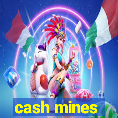 cash mines