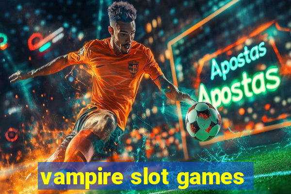 vampire slot games