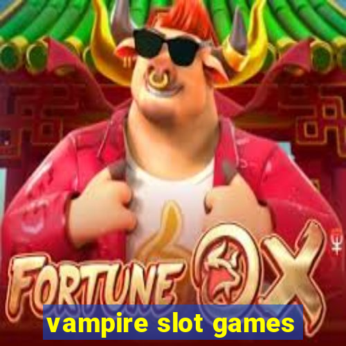 vampire slot games