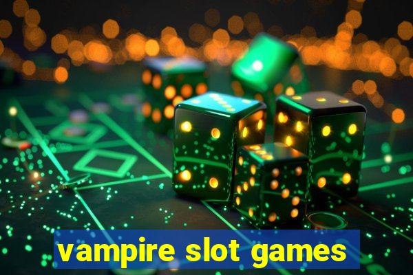 vampire slot games