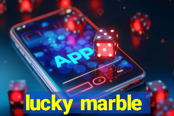 lucky marble