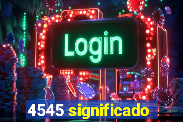 4545 significado