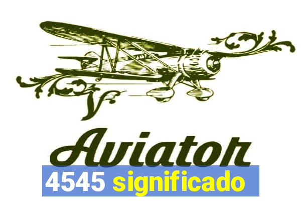 4545 significado