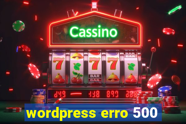 wordpress erro 500