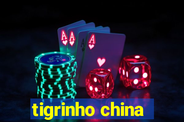 tigrinho china