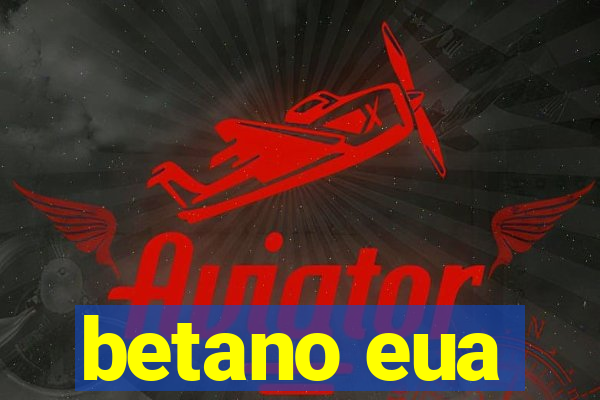 betano eua