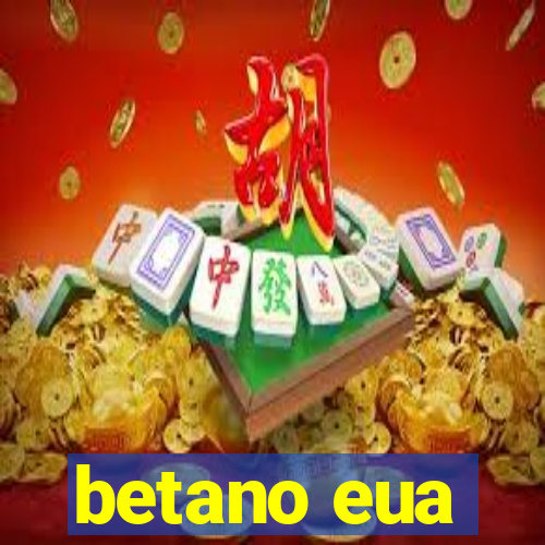 betano eua