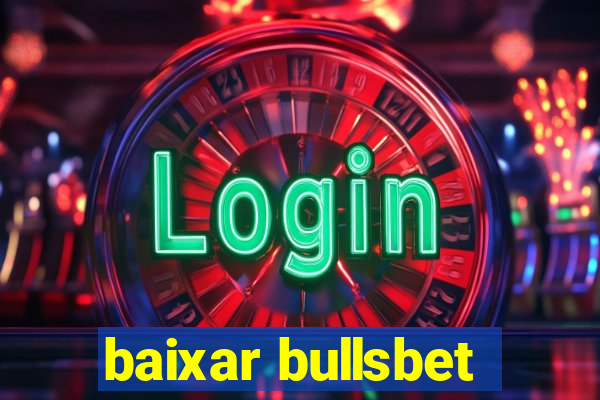 baixar bullsbet