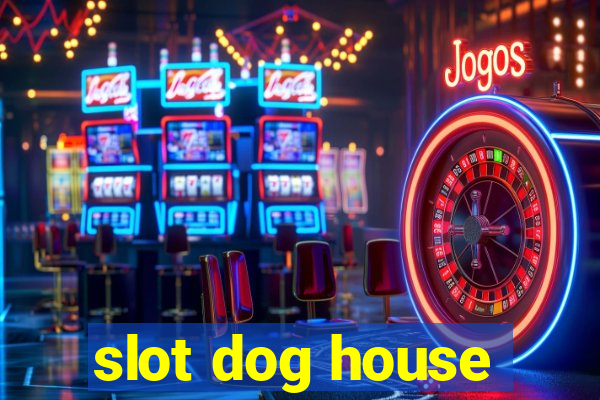 slot dog house