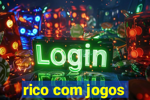 rico com jogos