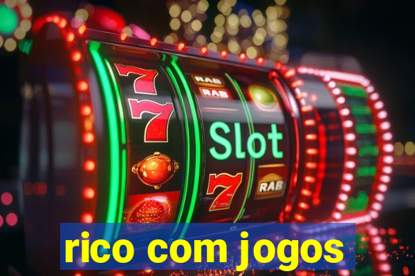 rico com jogos