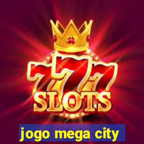 jogo mega city