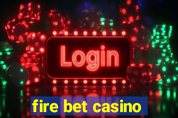 fire bet casino