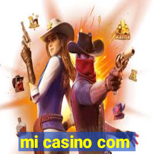 mi casino com