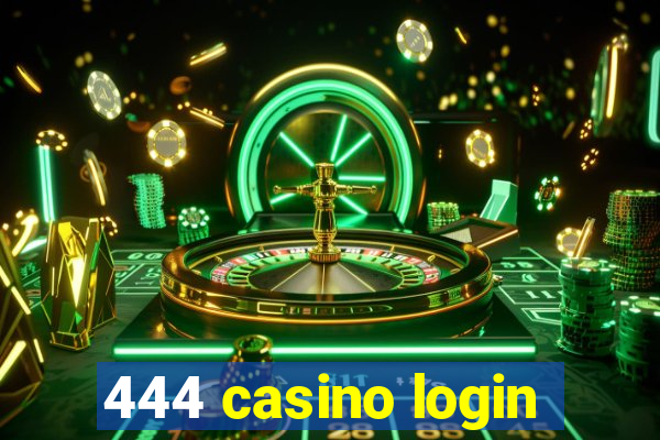 444 casino login