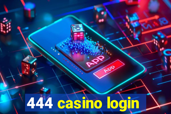 444 casino login