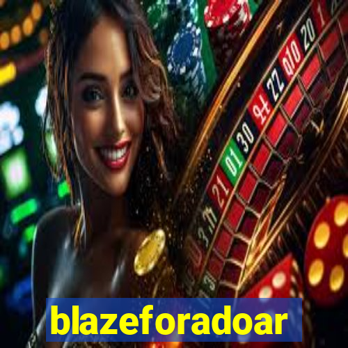 blazeforadoar