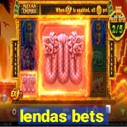 lendas bets