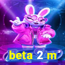 beta 2 m