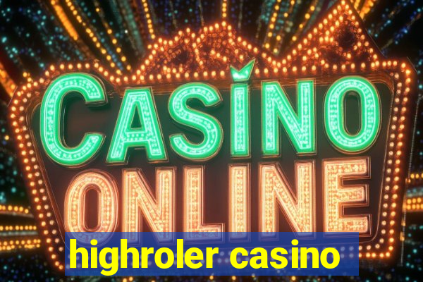 highroler casino