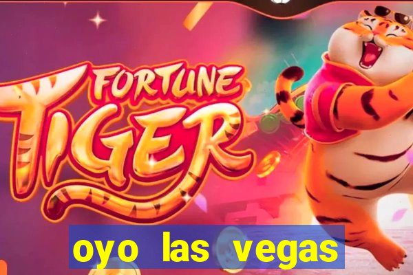 oyo las vegas hotel & casino