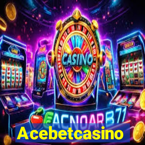 Acebetcasino