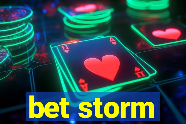 bet storm