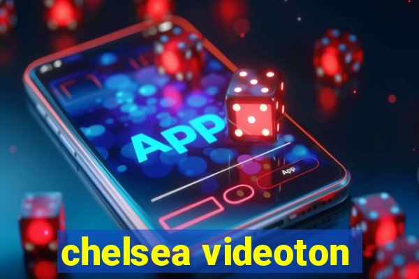 chelsea videoton