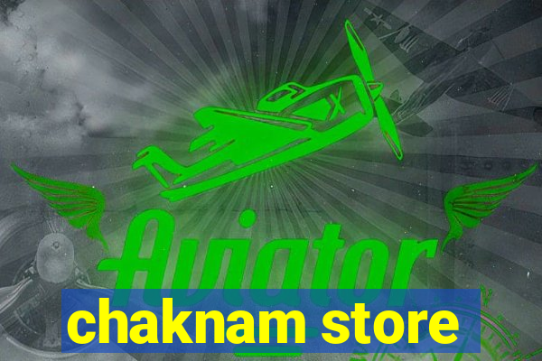 chaknam store