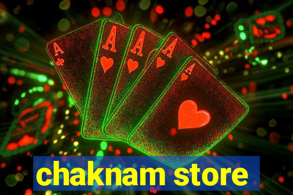 chaknam store