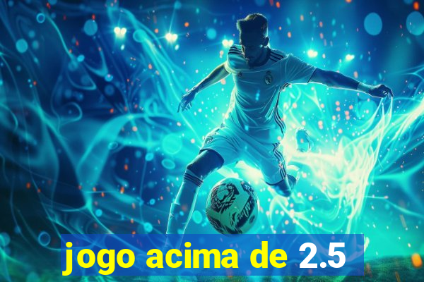 jogo acima de 2.5