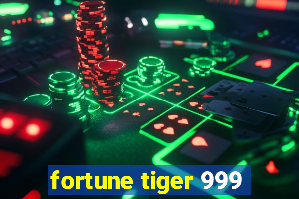 fortune tiger 999