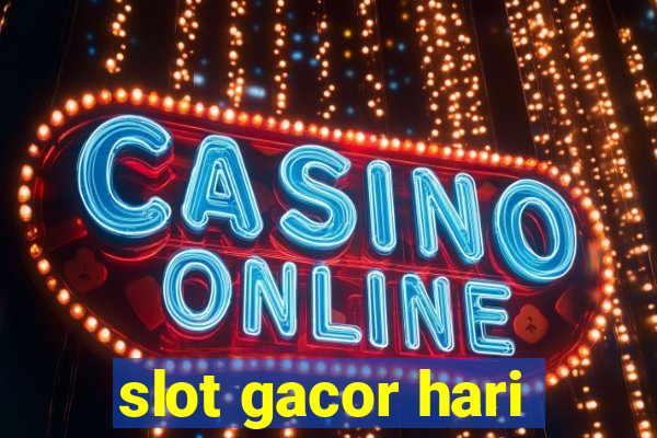 slot gacor hari