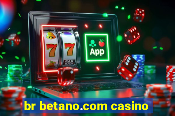 br betano.com casino