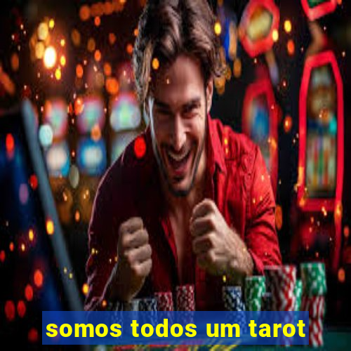 somos todos um tarot