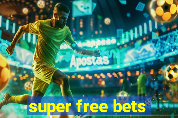 super free bets